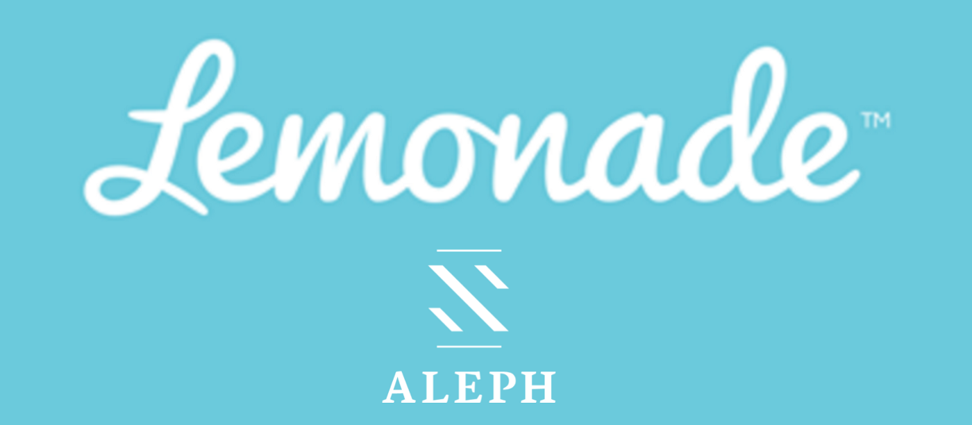 A Sneak Peak Behind Aleph’s decision to invest in Lemonade.